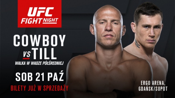 DONALD CERRONE vs. DARREN TILL główną walką wieczoru na gali UFC® w GDAŃSKU LIFESTYLE, Sport - Bilety na galę UFC FIGHT NIGHT® GDAŃSK są już w sprzedaży za pośrednictwem www.eventim.pl/ufc w przedziale cenowym 89PLN, 129PLN, 169PLN, 269PLN, 309PLN, 349PLN, 399PLN, 499PLN, 669PLN, 899PLN oraz 1199PLN.