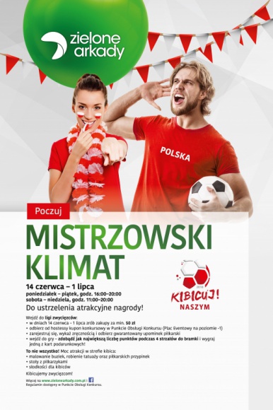 Mistrzowski klimat w Zielonych Arkadach LIFESTYLE, Sport - Zbliża się ważny czas dla fanów piłkarskich rozgrywek. Aby poczuć klimat Mundialu, Zielone Arkady zapraszają na akcję „Kibicuj naszym”.