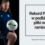 Rekord Polski w podbijaniu piłki nożnej ramionami